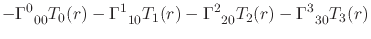 $\displaystyle -
\Gamma^{0}_{\;\;00}
T_{0}(r)
-
\Gamma^{1}_{\;\;10}
T_{1}(r)
-
\Gamma^{2}_{\;\;20}
T_{2}(r)
-
\Gamma^{3}_{\;\;30}
T_{3}(r)$