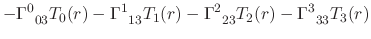 $\displaystyle -
\Gamma^{0}_{\;\;03}
T_{0}(r)
-
\Gamma^{1}_{\;\;13}
T_{1}(r)
-
\Gamma^{2}_{\;\;23}
T_{2}(r)
-
\Gamma^{3}_{\;\;33}
T_{3}(r)$