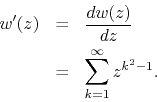 \begin{eqnarray*}
w'(z)
& = &
\frac{dw(z)}{dz}
\\
& = &
\sum_{k=1}^{\infty}
z^{k^{2}-1}.
\end{eqnarray*}