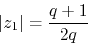 \begin{displaymath}
\vert z_{1}\vert
=
\frac{q+1}{2q}
\end{displaymath}
