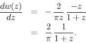 \begin{eqnarray*}
\frac{dw(z)}{dz}
& = &
-\,
\frac{2}{\pi z}\,
\frac{-z}{1+z}
\\
& = &
\frac{2}{\pi}\,
\frac{1}{1+z}.
\end{eqnarray*}