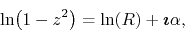 \begin{displaymath}
\ln\!\left(1-z^{2}\right)
=
\ln(R)+\mbox{\boldmath$\imath$}\alpha,
\end{displaymath}