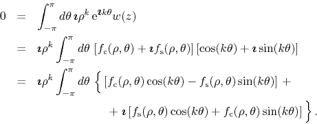 \begin{eqnarray*}
0
& = &
\int_{-\pi}^{\pi}d\theta\,
\mbox{\boldmath$\imath$...
...ho,\theta)
\sin(k\theta)
\right]
\rule{0em}{2.5ex}
\right\}.
\end{eqnarray*}