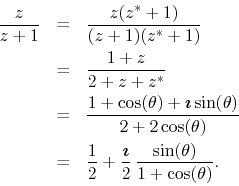 \begin{eqnarray*}
\frac{z}{z+1}
& = &
\frac{z(z^{*}+1)}{(z+1)(z^{*}+1)}
\\
...
...x{\boldmath$\imath$}}{2}\,
\frac{\sin(\theta)}{1+\cos(\theta)}.
\end{eqnarray*}