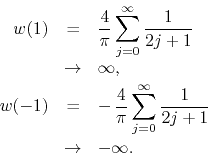 \begin{eqnarray*}
w(1)
& = &
\frac{4}{\pi}
\sum_{j=0}^{\infty}
\frac{1}{2j+...
...pi}
\sum_{j=0}^{\infty}
\frac{1}{2j+1}
\\
& \to &
-\infty.
\end{eqnarray*}