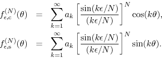 \begin{eqnarray*}
f_{\epsilon,{\rm c}}^{(N)}(\theta)
& = &
\sum_{k=1}^{\infty...
...c{\sin(k\epsilon/N)}{(k\epsilon/N)}
\right]^{N}
\sin(k\theta).
\end{eqnarray*}
