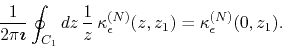 \begin{displaymath}
\frac{1}{2\pi\mbox{\boldmath$\imath$}}
\oint_{C_{1}}dz\,
...
...\epsilon}^{(N)}(z,z_{1})
=
\kappa_{\epsilon}^{(N)}(0,z_{1}).
\end{displaymath}