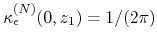 $\kappa_{\epsilon}^{(N)}(0,z_{1})=1/(2\pi)$