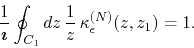 \begin{displaymath}
\frac{1}{\mbox{\boldmath$\imath$}}
\oint_{C_{1}}dz\,
\frac{1}{z}\,
\kappa_{\epsilon}^{(N)}(z,z_{1})
=
1.
\end{displaymath}