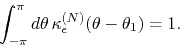 \begin{displaymath}
\int_{-\pi}^{\pi}d\theta\,
\kappa_{\epsilon}^{(N)}(\theta-\theta_{1})
=
1.
\end{displaymath}