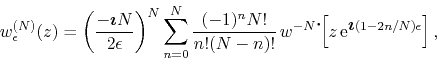 \begin{displaymath}
w_{\epsilon}^{(N)}(z)
=
\left(\frac{-\mbox{\boldmath$\ima...
...[z\,{\rm e}^{\mbox{\boldmath$\imath$}(1-2n/N)\epsilon}\right],
\end{displaymath}