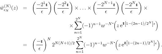 \begin{eqnarray*}
\bar{w}_{\epsilon_{N}}^{(N)}(z)
& = &
\left(\frac{-2^{1}\mb...
...x{\boldmath$\imath$}\left[1-(2n-1)/2^{N}\right]\epsilon}\right).
\end{eqnarray*}