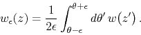 \begin{displaymath}
w_{\epsilon}(z)
=
\frac{1}{2\epsilon}
\int_{\theta-\epsilon}^{\theta+\epsilon}d\theta'\,
w\!\left(z'\right).
\end{displaymath}
