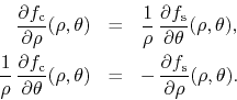 \begin{eqnarray*}
\frac{\partial f_{\rm c}}{\partial\rho}(\rho,\theta)
& = &
...
... = &
-\,
\frac{\partial f_{\rm s}}{\partial\rho}(\rho,\theta).
\end{eqnarray*}