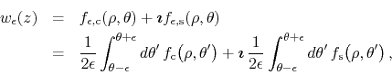 \begin{eqnarray*}
w_{\epsilon}(z)
& = &
f_{\epsilon,{\rm c}}(\rho,\theta)+\mb...
...theta+\epsilon}d\theta'\,
f_{\rm s}\!\left(\rho,\theta'\right),
\end{eqnarray*}