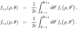 \begin{eqnarray*}
f_{\epsilon,{\rm c}}(\rho,\theta)
& = &
\frac{1}{2\epsilon}...
...theta+\epsilon}d\theta'\,
f_{\rm s}\!\left(\rho,\theta'\right).
\end{eqnarray*}