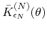 $\bar{K}_{\epsilon_{N}}^{(N)}(\theta)$