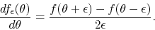 \begin{displaymath}
\frac{df_{\epsilon}(\theta)}{d\theta}
=
\frac
{
f\!\le...
...on\right)
-
f\!\left(\theta-\epsilon\right)
}
{2\epsilon}.
\end{displaymath}