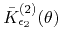 $\bar{K}_{\epsilon_{2}}^{(2)}(\theta)$