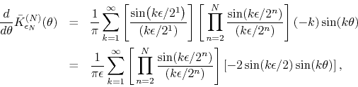 \begin{eqnarray*}
\frac{d}{d\theta}
\bar{K}_{\epsilon_{N}}^{(N)}(\theta)
& = ...
...ft[
-2
\sin\!\left(k\epsilon/2\right)
\sin(k\theta)
\right],
\end{eqnarray*}