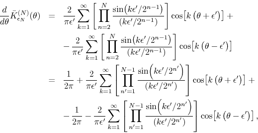 \begin{eqnarray*}
\frac{d}{d\theta}
\bar{K}_{\epsilon_{N}}^{(N)}(\theta)
& = ...
...t)}
\right]
\cos\!\left[k\left(\theta-\epsilon'\right)\right],
\end{eqnarray*}