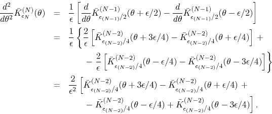 \begin{eqnarray*}
\frac{d^{2}}{d\theta^{2}}
\bar{K}_{\epsilon_{N}}^{(N)}(\thet...
...on_{(N-2)}/4}^{(N-2)}\!\left(\theta-3\epsilon/4\right)
\right].
\end{eqnarray*}