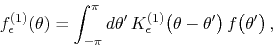 \begin{displaymath}
f_{\epsilon}^{(1)}(\theta)
=
\int_{-\pi}^{\pi}d\theta'\,
...
...}^{(1)}\!\left(\theta-\theta'\right)
f\!\left(\theta'\right),
\end{displaymath}
