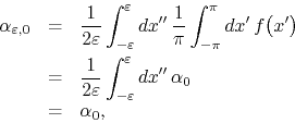 \begin{eqnarray*}
\alpha_{\varepsilon,0}
& = &
\frac{1}{2\varepsilon}
\int_{...
...psilon}^{\varepsilon}dx''\,
\alpha_{0}
\\
& = &
\alpha_{0},
\end{eqnarray*}