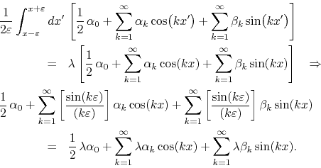 \begin{eqnarray*}
\lefteqn
{
\frac{1}{2\varepsilon}
\int_{x-\varepsilon}^{x+...
...{k}\cos(kx)
+
\sum_{k=1}^{\infty}
\lambda
\beta_{k}\sin(kx).
\end{eqnarray*}