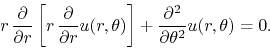 \begin{displaymath}
r\,
\frac{\partial}{\partial r}
\left[
r\,
\frac{\parti...
...
+
\frac{\partial^{2}}{\partial\theta^{2}}u(r,\theta)
=
0.
\end{displaymath}