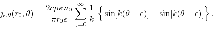 \begin{displaymath}
\jmath_{\epsilon,\theta}(r_{0},\theta)
=
\frac{2c\mu\kapp...
...in[k(\theta-\epsilon)]
-
\sin[k(\theta+\epsilon)]
\right\}.
\end{displaymath}