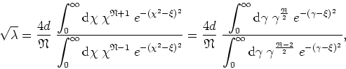 \begin{displaymath}
\sqrt{\lambda} =\frac{4d}{\mathfrak{N}}\;\frac{\displaystyle...
...ma\;\gamma^{\frac{\mathfrak{N}-2}{2}}\;e^{-(\gamma-\xi)^{2}}},
\end{displaymath}