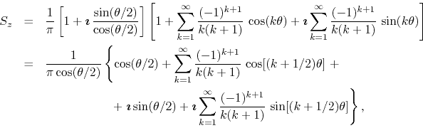 \begin{eqnarray*}
S_{z}
& = &
\frac{1}{\pi}
\left[
1
+
\mbox{\boldmath$\i...
...ty}
\frac{(-1)^{k+1}}{k(k+1)}\,
\sin[(k+1/2)\theta]
\right\},
\end{eqnarray*}