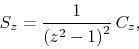 \begin{displaymath}
S_{z}
=
\frac{1}{\left(z^{2}-1\right)^{2}}\,
C_{z},
\end{displaymath}