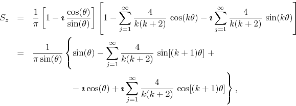 \begin{eqnarray*}
S_{z}
& = &
\frac{1}{\pi}
\left[
1
-
\mbox{\boldmath$\i...
...{j=1}^{\infty}
\frac{4}{k(k+2)}\,
\cos[(k+1)\theta]
\right\},
\end{eqnarray*}