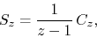 \begin{displaymath}
S_{z}
=
\frac{1}{z-1}\,
C_{z},
\end{displaymath}