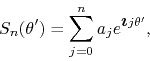 \begin{displaymath}
S_{n}(\theta')
=
\sum_{j=0}^{n}a_{j}e^{\mbox{\boldmath$\imath$}j\theta'},
\end{displaymath}