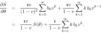 \begin{eqnarray*}
\frac{\partial S}{\partial\theta}
& = &
\frac{\mbox{\boldma...
...mbox{\boldmath$\imath$}}{1-v}
\sum_{k=1}^{\infty}k\,b_{k}v^{k}.
\end{eqnarray*}
