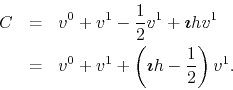 \begin{eqnarray*}
C
& = &
v^{0}
+
v^{1}
-
\frac{1}{2}v^{1}
+
\mbox{\bol...
...
\left(
\mbox{\boldmath$\imath$}h-\frac{1}{2}
\right)
v^{1}.
\end{eqnarray*}