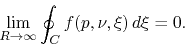 \begin{displaymath}
\lim_{R\to\infty}
\oint_{C}f(p,\nu,\xi)\,d\xi
=
0.
\end{displaymath}