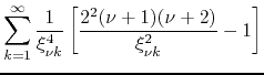 $\displaystyle \sum_{k=1}^{\infty}
\frac{1}{\xi_{\nu k}^{4}}
\left[
\frac{2^{2}(\nu+1)(\nu+2)}{\xi_{\nu k}^{2}}
-
1
\right]$