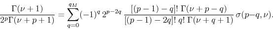 \begin{displaymath}
\frac{\Gamma(\nu+1)}{2^{p}\Gamma(\nu+p+1)}
=
\sum_{q=0}^{...
...nu+p-q)}{[(p-1)-2q]!\;q!\;\Gamma(\nu+q+1)}\,
\sigma(p-q,\nu).
\end{displaymath}