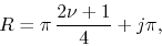 \begin{displaymath}
R
=
\pi\,\frac{2\nu+1}{4}
+
j\pi,
\end{displaymath}