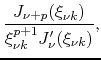 $\displaystyle \frac{J_{\nu+p}(\xi_{\nu k})}{\xi_{\nu k}^{p+1}J'_{\nu}(\xi_{\nu k})},$