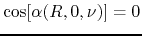 $\cos[\alpha(R,0,\nu)]=0$