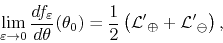 \begin{displaymath}
\lim_{\varepsilon\to 0}
\frac{df_{\varepsilon}}{d\theta}(\...
...frac{1}{2}\left({\cal L'}_{\oplus}+{\cal L'}_{\ominus}\right),
\end{displaymath}