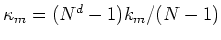 $\kappa_{m}=(N^{d}-1)k_{m}/(N-1)$