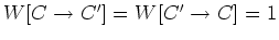 $W[C\rightarrow C']=W[C'\rightarrow C]=1$
