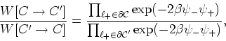 \begin{displaymath}
\frac{W[C\rightarrow C']}{W[C'\rightarrow C]}
=\frac{\prod_{...
..._{\ell_{+}\in{\partial\cal C}'}\exp(-2\beta\psi_{-}\psi_{+})},
\end{displaymath}