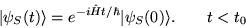 \begin{displaymath}
\vert \psi_S(t)\rangle = e^{- i \hat{H} t/\hbar} \vert
\psi_S(0)\rangle. \qquad t<t_0
\end{displaymath}
